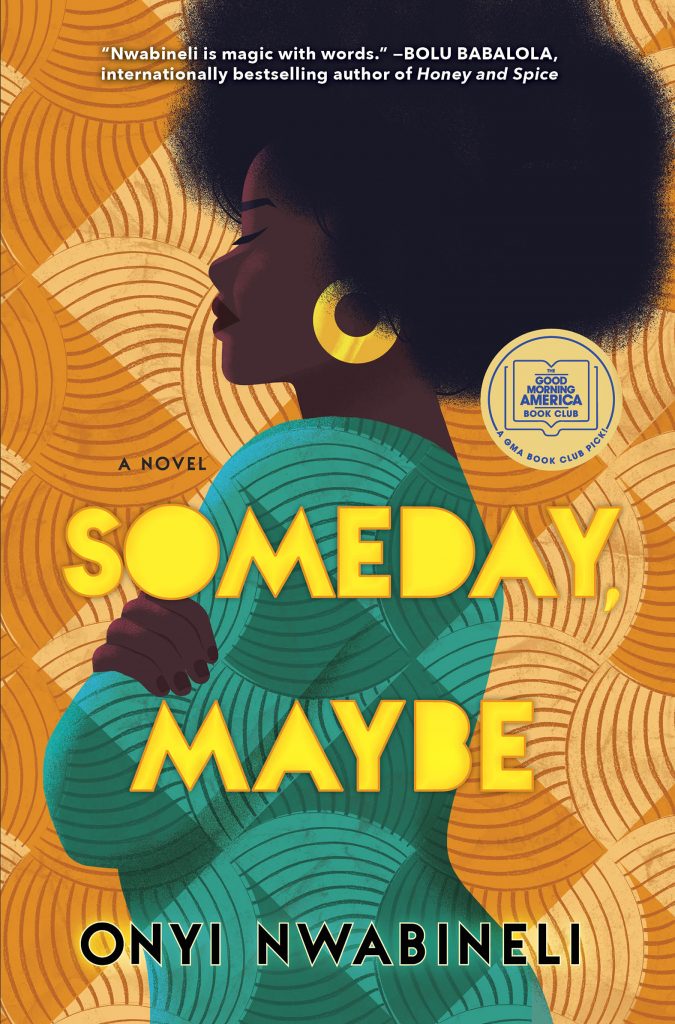 Someday, Maybe by Onyi Nwabileni